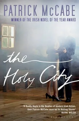Patrick Mccabe: The Holy City [2010] paperback
